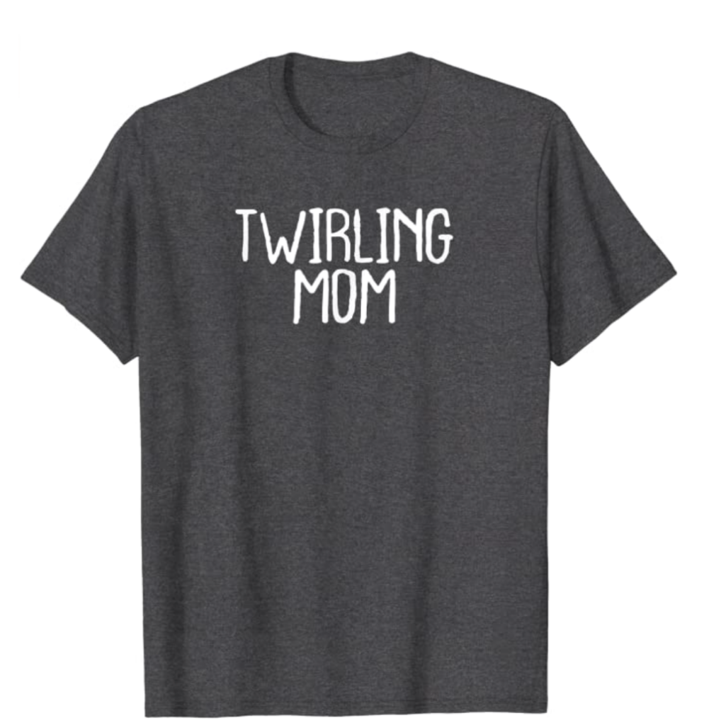 baton twirling online shop apparel tee - Twirling Mom